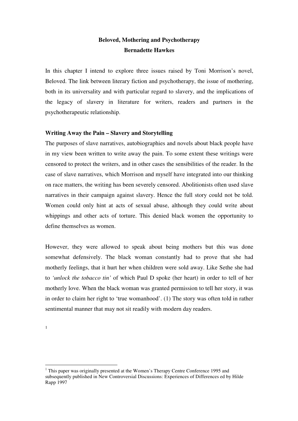 Beloved, Mothering and Psychotherapy Bernadette Hawkes in This Chapter I Intend to Explore Three Issues Raised by Toni Morrison