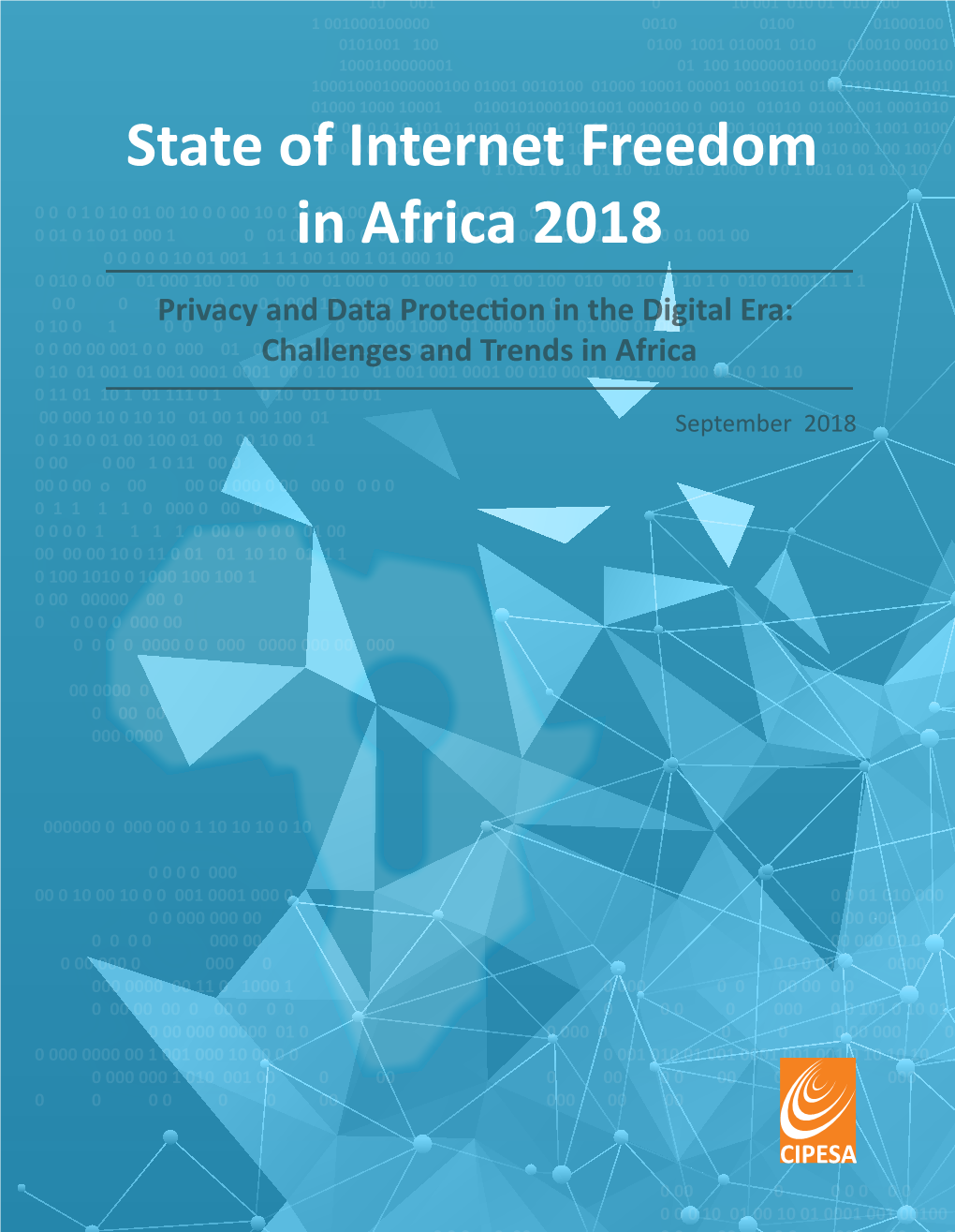 State of Internet Freedom in Africa 2018 Published by CIPESA, September 2018