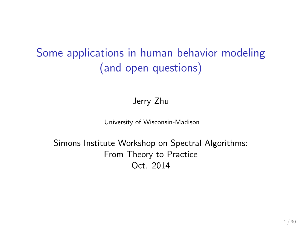 Some Applications in Human Behavior Modeling (And Open Questions)