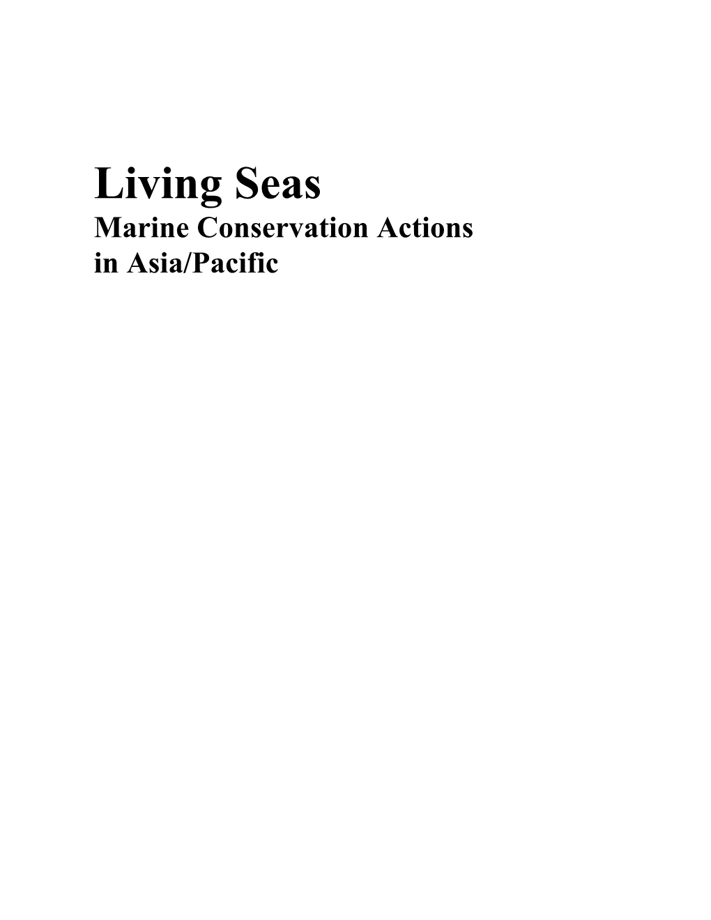 Living Seas Marine Conservation Actions in Asia/Pacific Picture Research: Michèle Dépraz WWF International Photolibrary