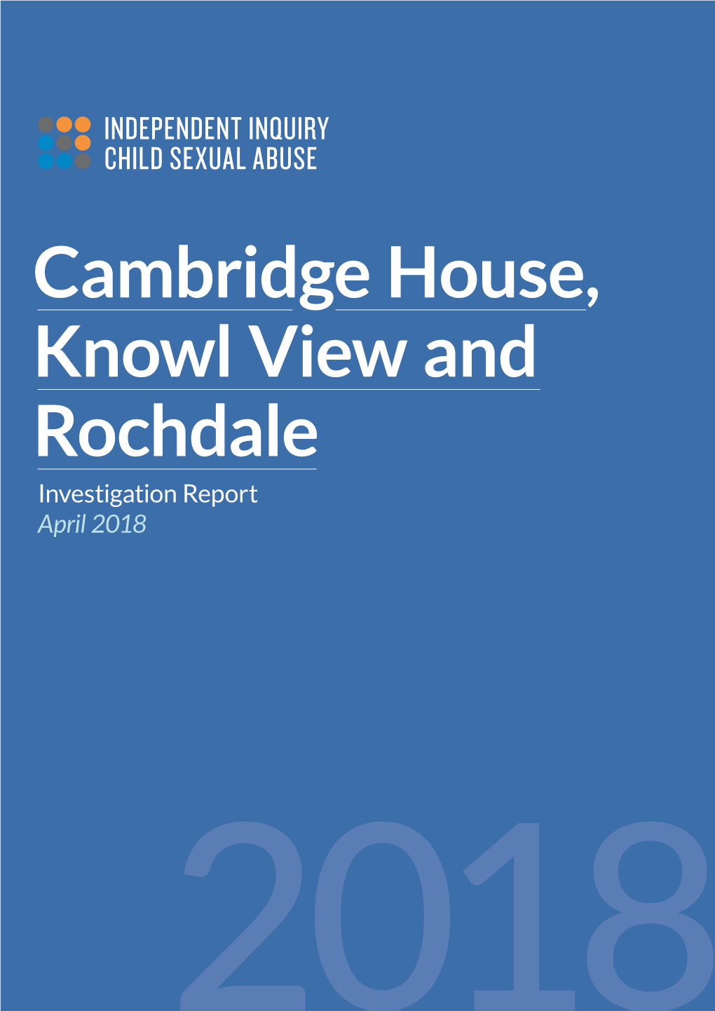 Cambridge House, Knowl View and Rochdale Investigation Report April 2018