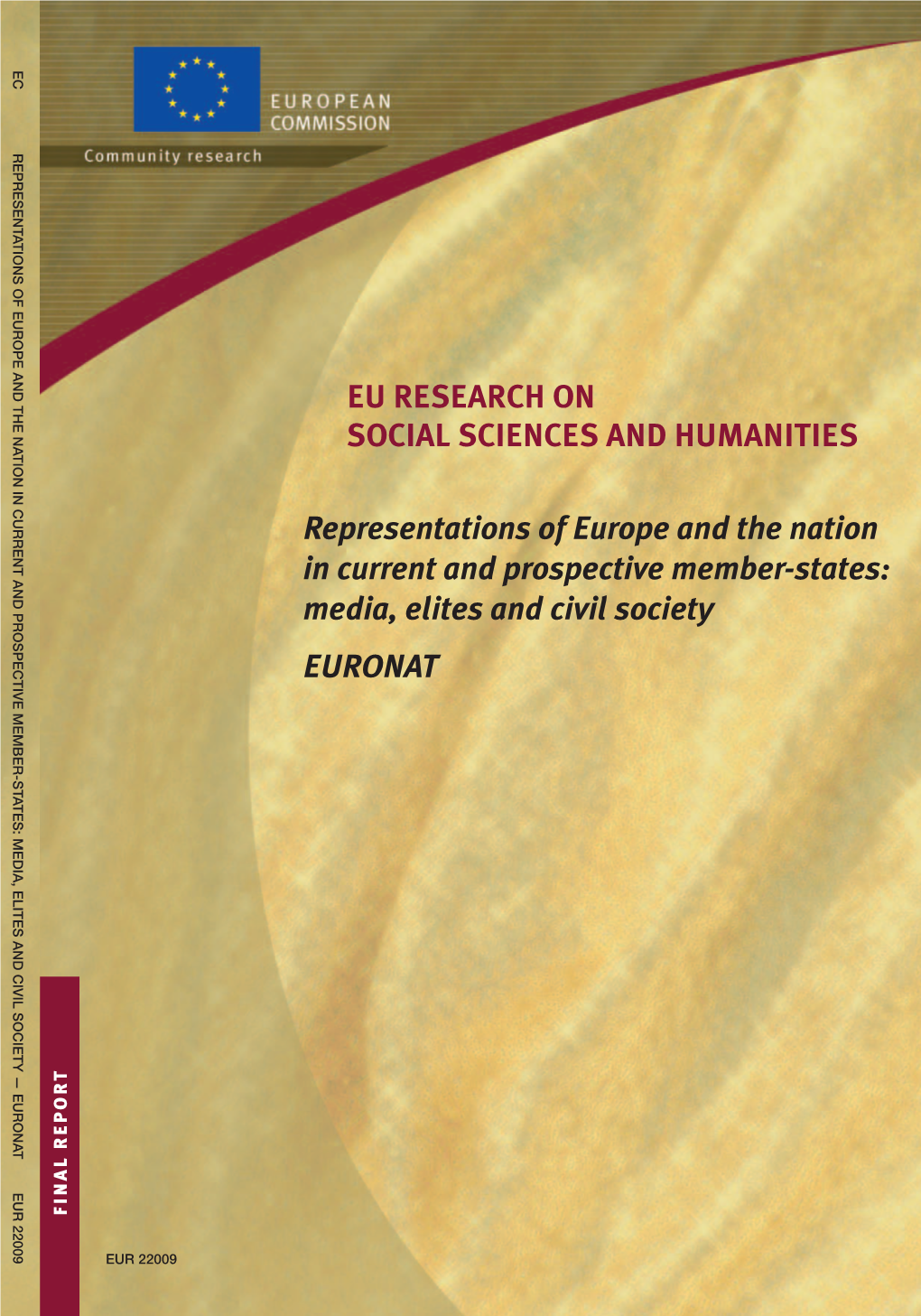 Representations of Europe and the Nation in Current and Prospective Member-States: Media, Elites and Civil Society — Euronat Ec Ki-Na-22009-En-S