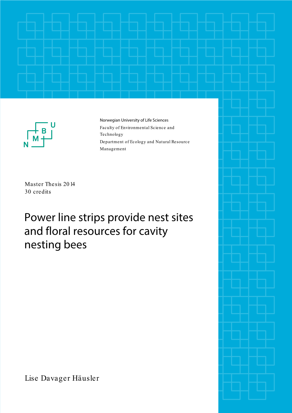 Power Line Strips Provide Nest Sites and Floral Resources for Cavity