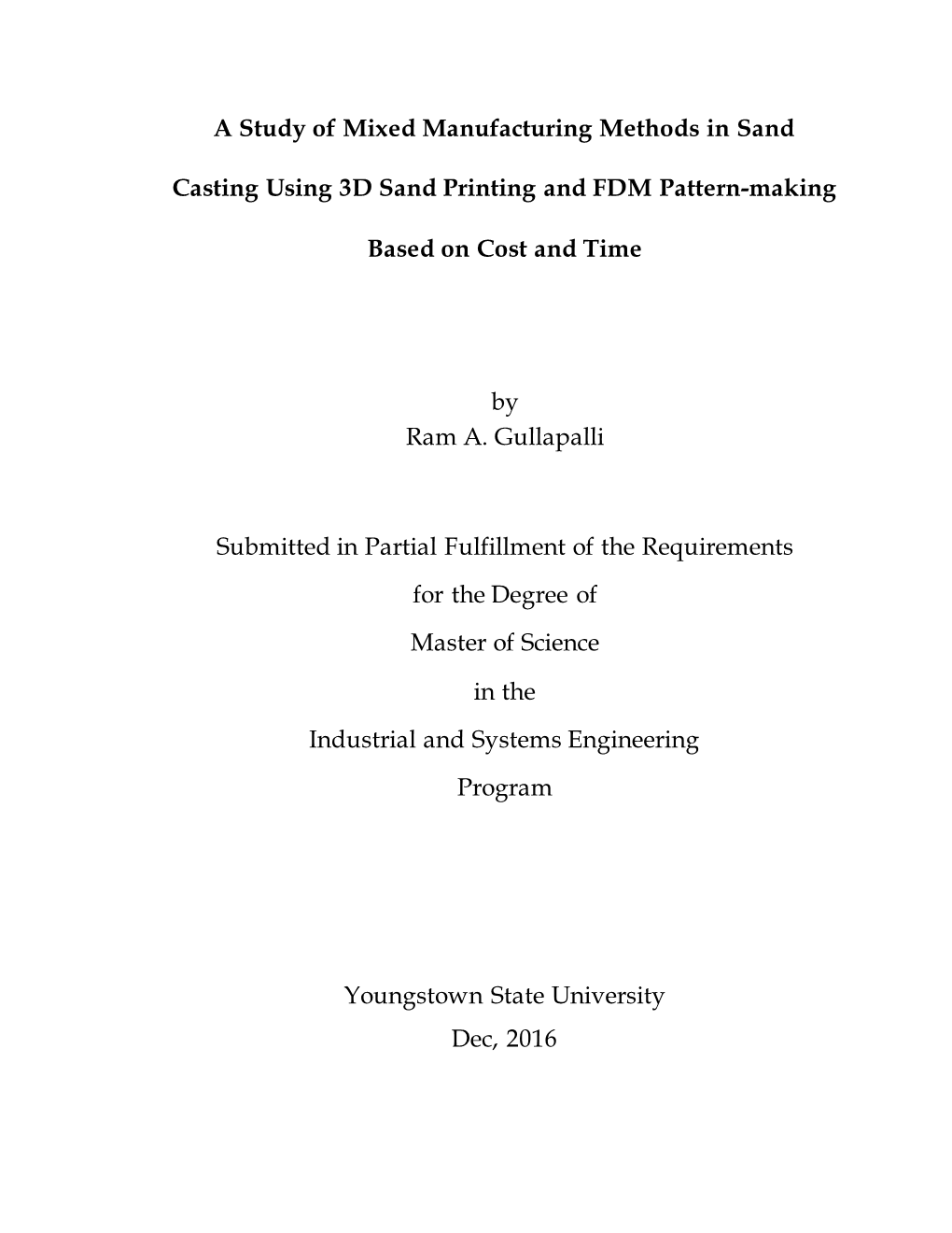 A Study of Mixed Manufacturing Methods in Sand Casting Using 3D Sand Printing and FDM Pattern-Making Based on Cost and Time by R