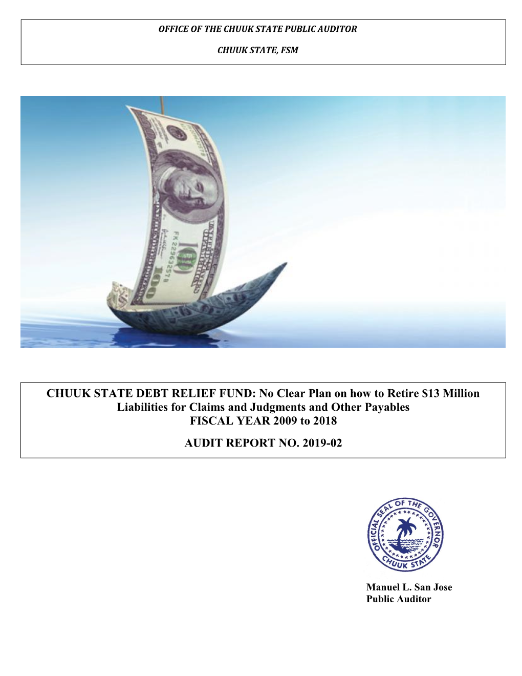 CHUUK STATE DEBT RELIEF FUND: No Clear Plan on How to Retire $13 Million Liabilities for Claims and Judgments and Other Payables FISCAL YEAR 2009 to 2018