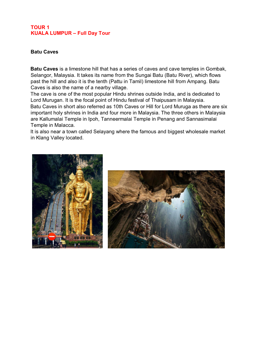 TOUR 1 KUALA LUMPUR – Full Day Tour Batu Caves Batu Caves Is A