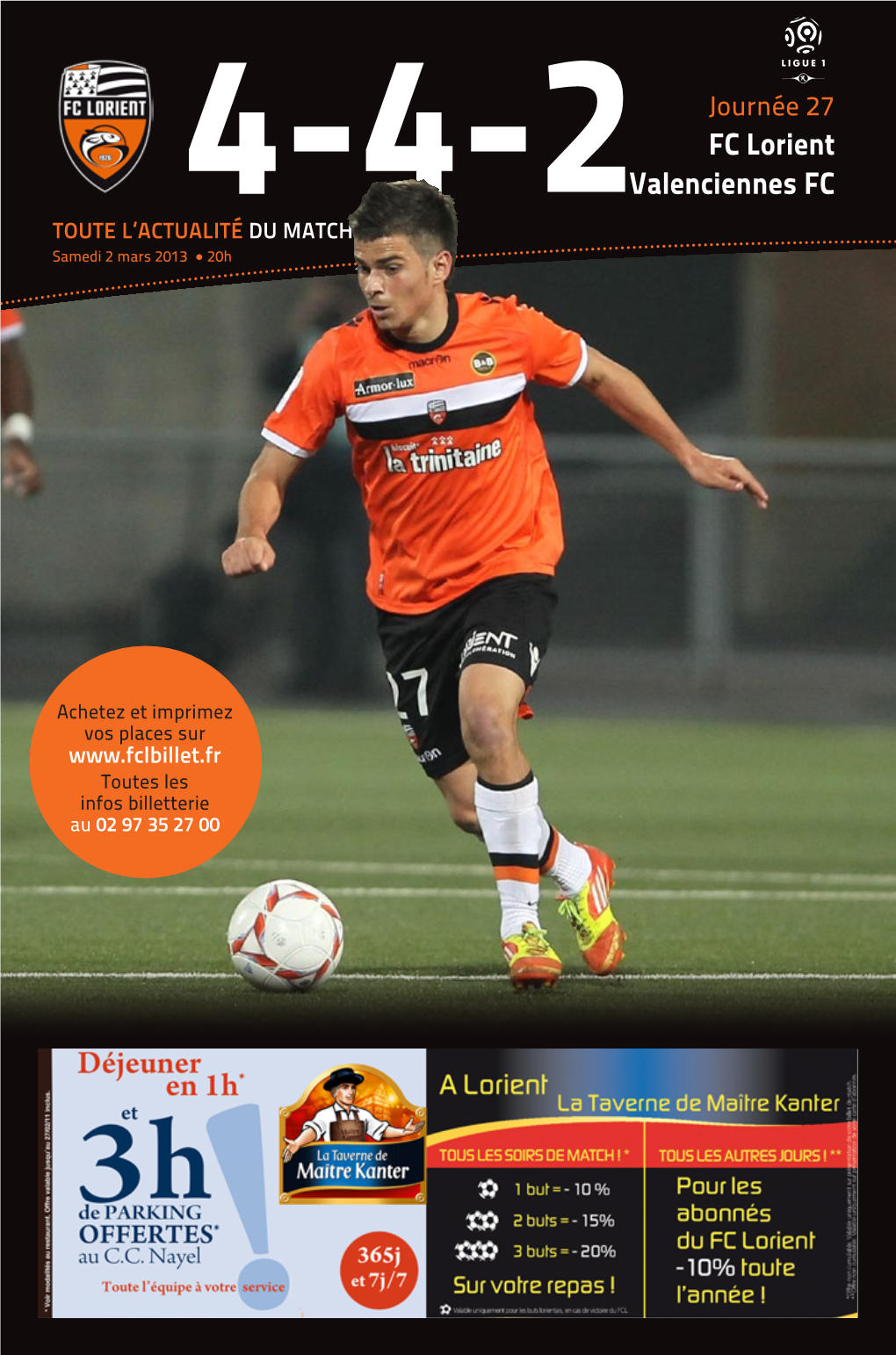 FC Lorient Valenciennes FC TOUTE L’ACTU4-4-2ALITÉ DU MATCH Samedi 2 Mars 2013 • 20H