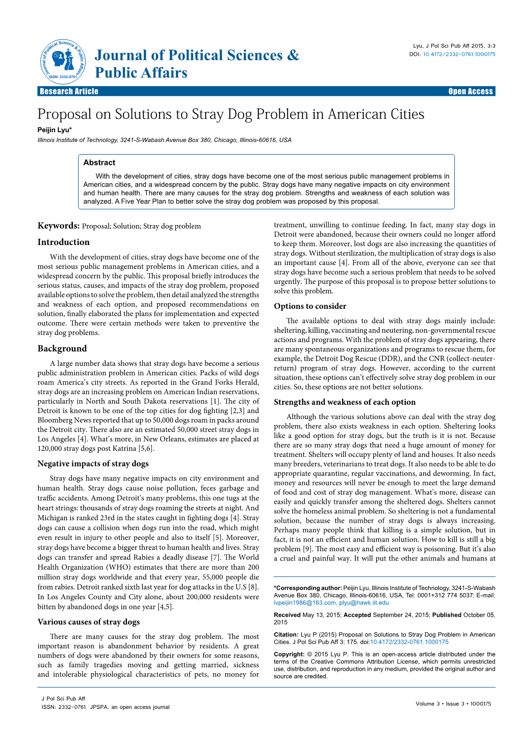 Proposal on Solutions to Stray Dog Problem in American Cities Peijin Lyu* Illinois Institute of Technology, 3241-S-Wabash Avenue Box 380, Chicago, Illinois-60616, USA