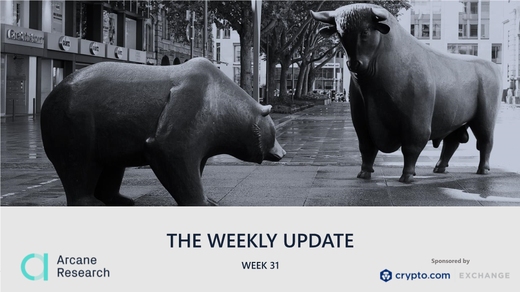 THE WEEKLY UPDATE WEEK 31 Sponsored by Sponsored By