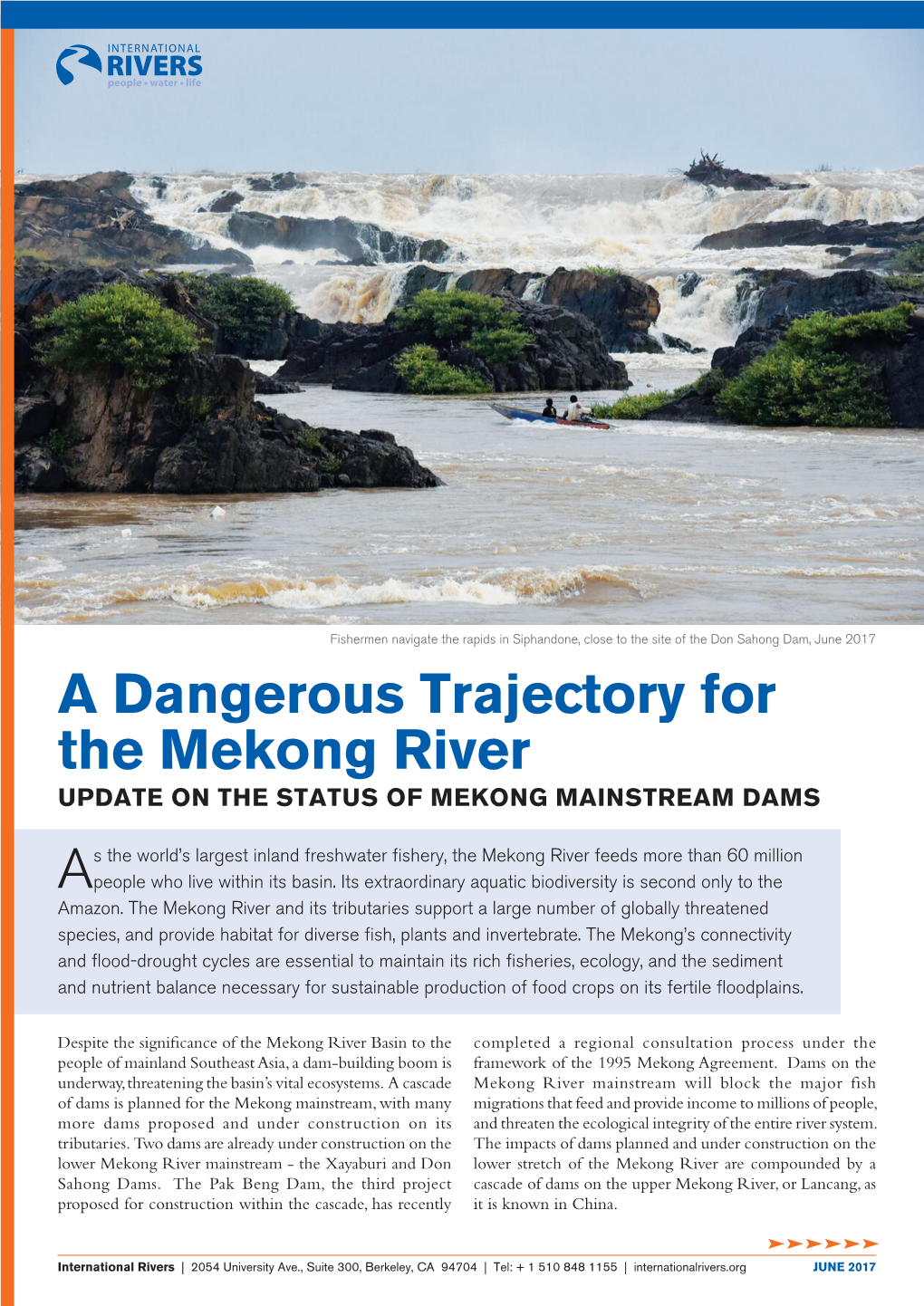 A Dangerous Trajectory for the Mekong River UPDATE on the STATUS of MEKONG MAINSTREAM DAMS