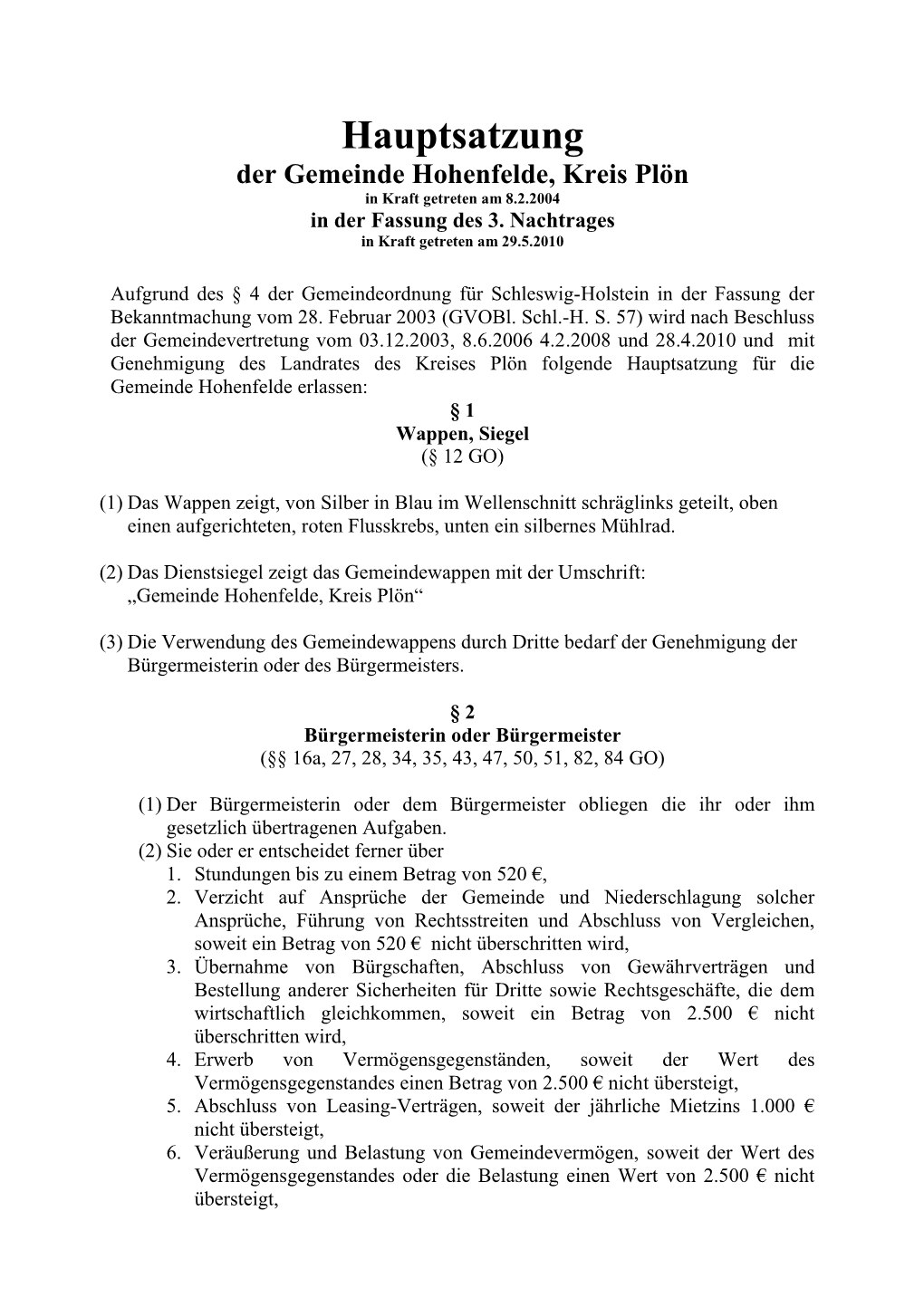 Hauptsatzung Der Gemeinde Hohenfelde, Kreis Plön in Kraft Getreten Am 8.2.2004 in Der Fassung Des 3