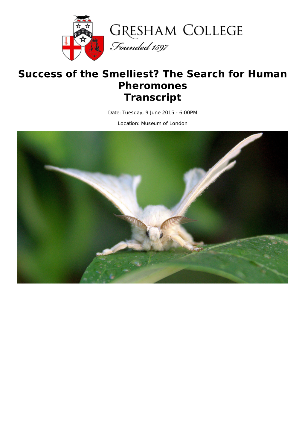 Success of the Smelliest? the Search for Human Pheromones Transcript