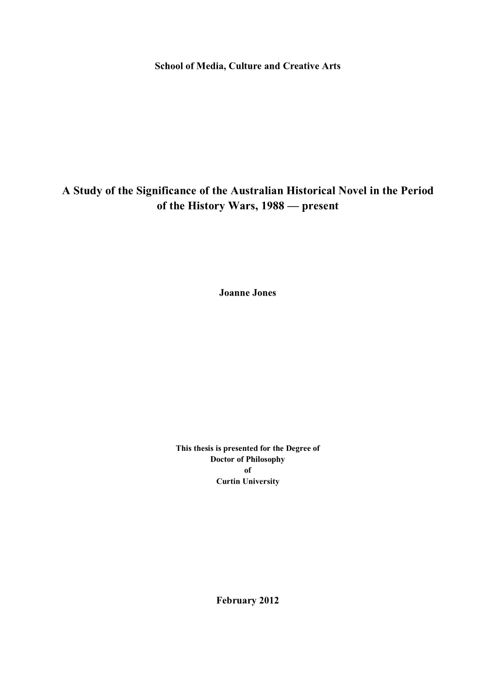 A Study of the Significance of the Australian Historical Novel in the Period of the History Wars, 1988 — Present