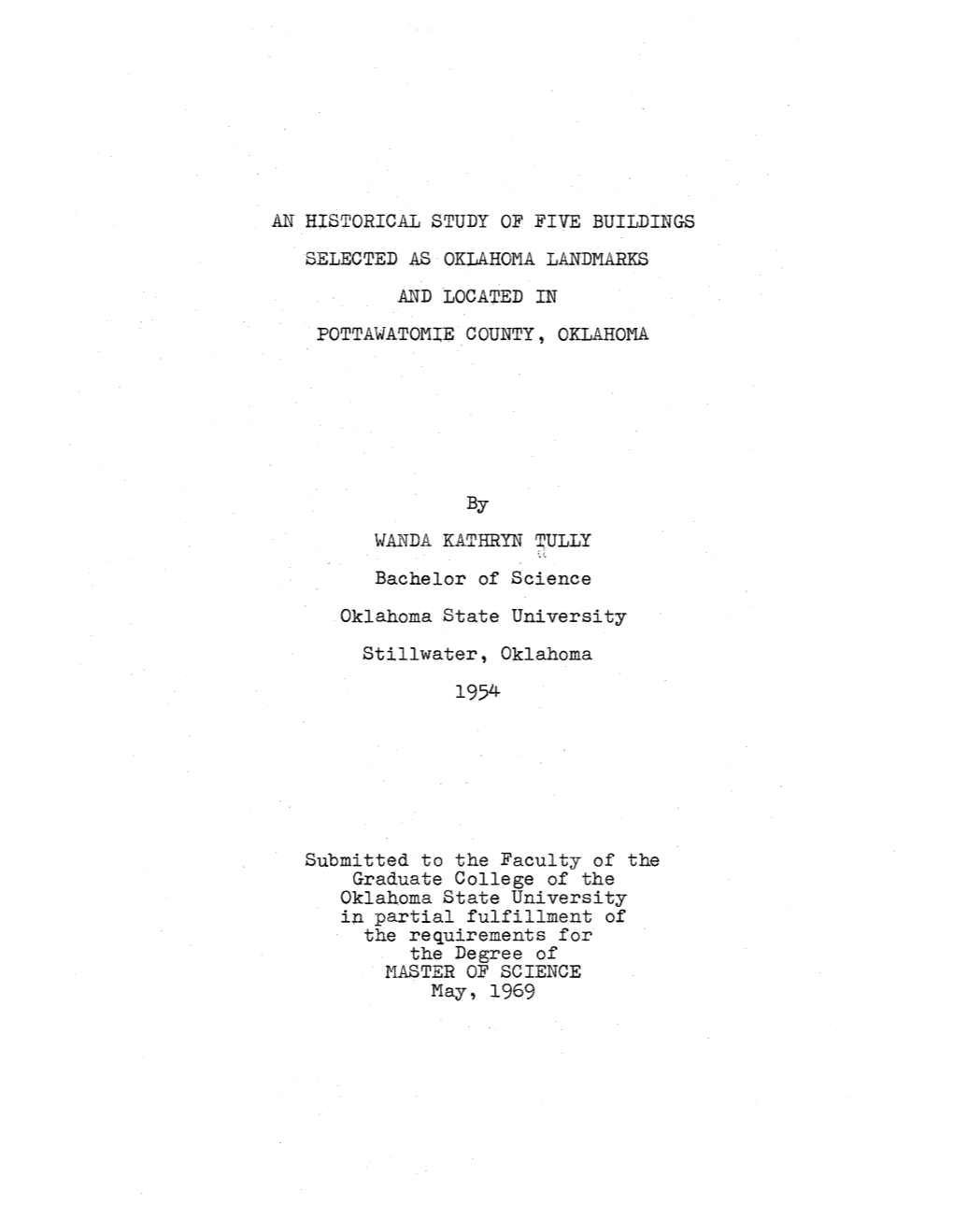 AN Hlstorical STUDY of FIVE BUILDINGS SELECTED AS OKLAHOMA LANDMARKS and LOCA';L'ed in POTTAWATOMIE.COUNTY, OKLAHOMA