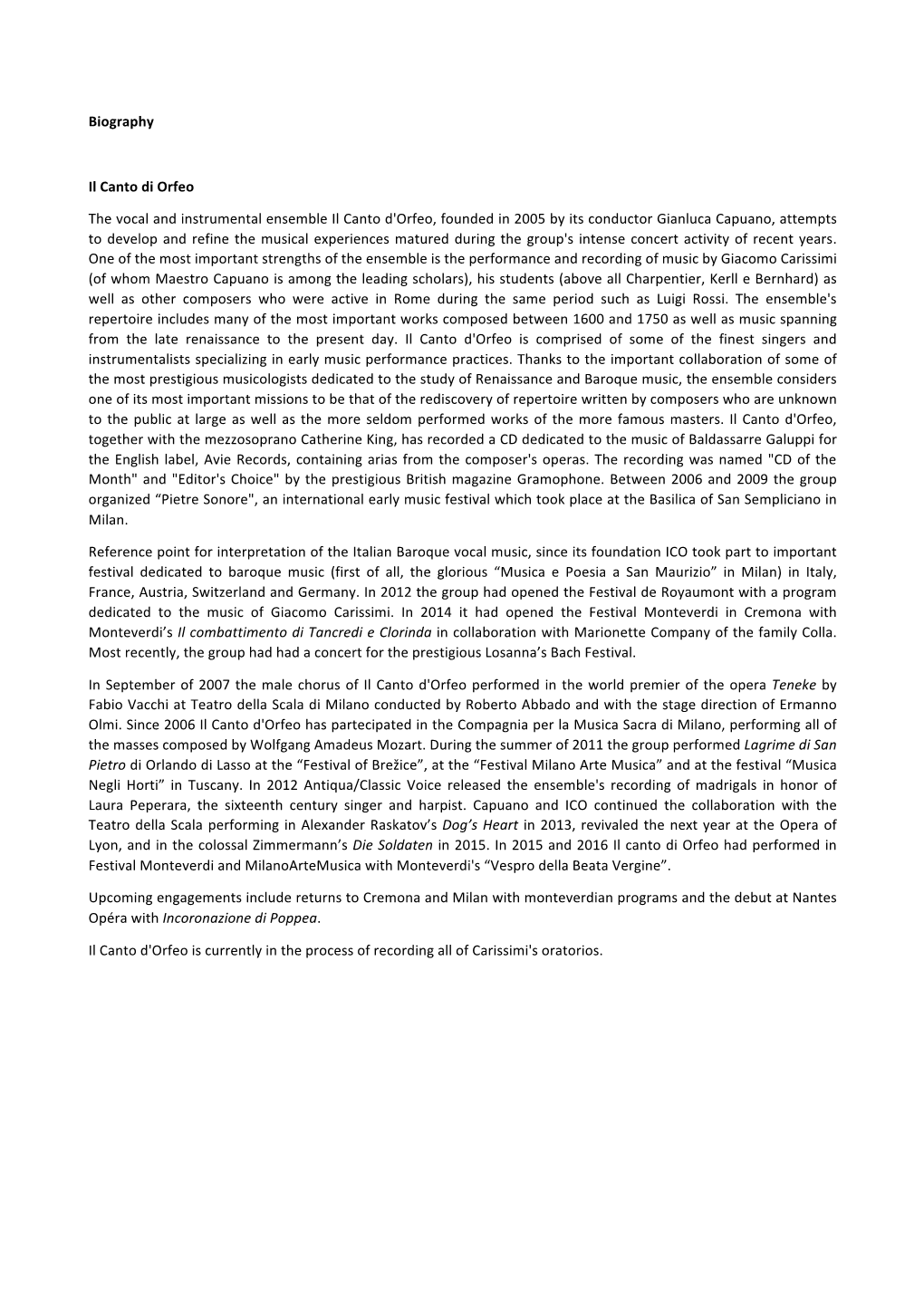 Biography Il Canto Di Orfeo the Vocal and Instrumental Ensemble Il Canto D'orfeo, Founded in 2005 by Its Conductor Gianluca Ca