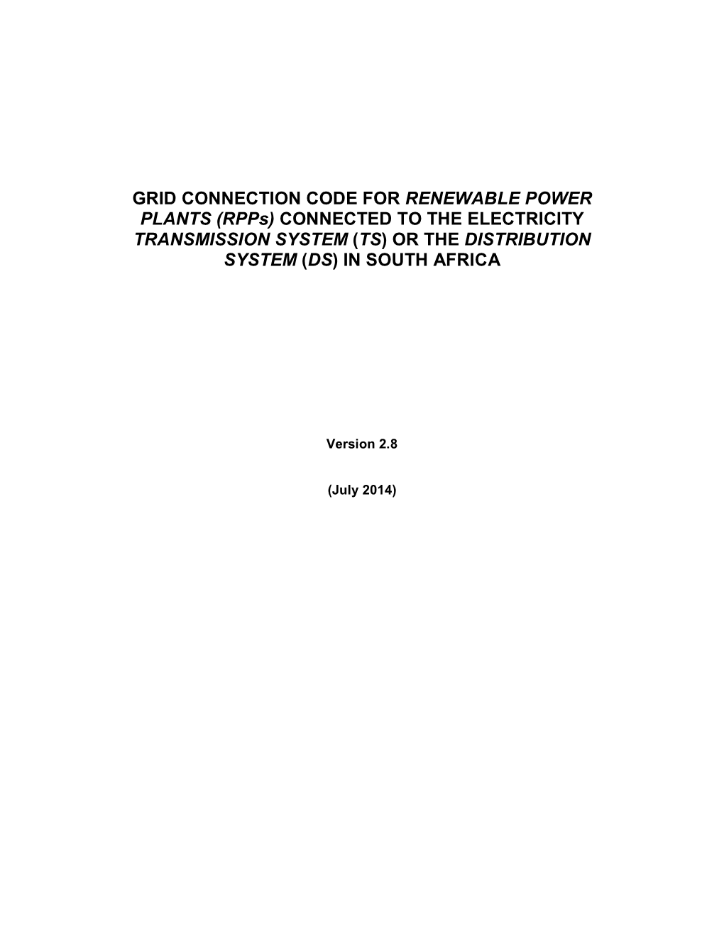 GRID CONNECTION CODE for RENEWABLE POWER PLANTS (Rpps) CONNECTED to the ELECTRICITY TRANSMISSION SYSTEM (TS ) OR the DISTRIBUTION SYSTEM (DS ) in SOUTH AFRICA