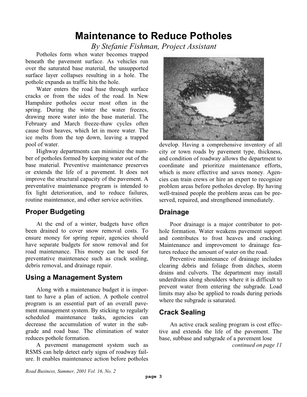 Maintenance to Reduce Potholes by Stefanie Fishman, Project Assistant Potholes Form When Water Becomes Trapped Beneath the Pavement Surface