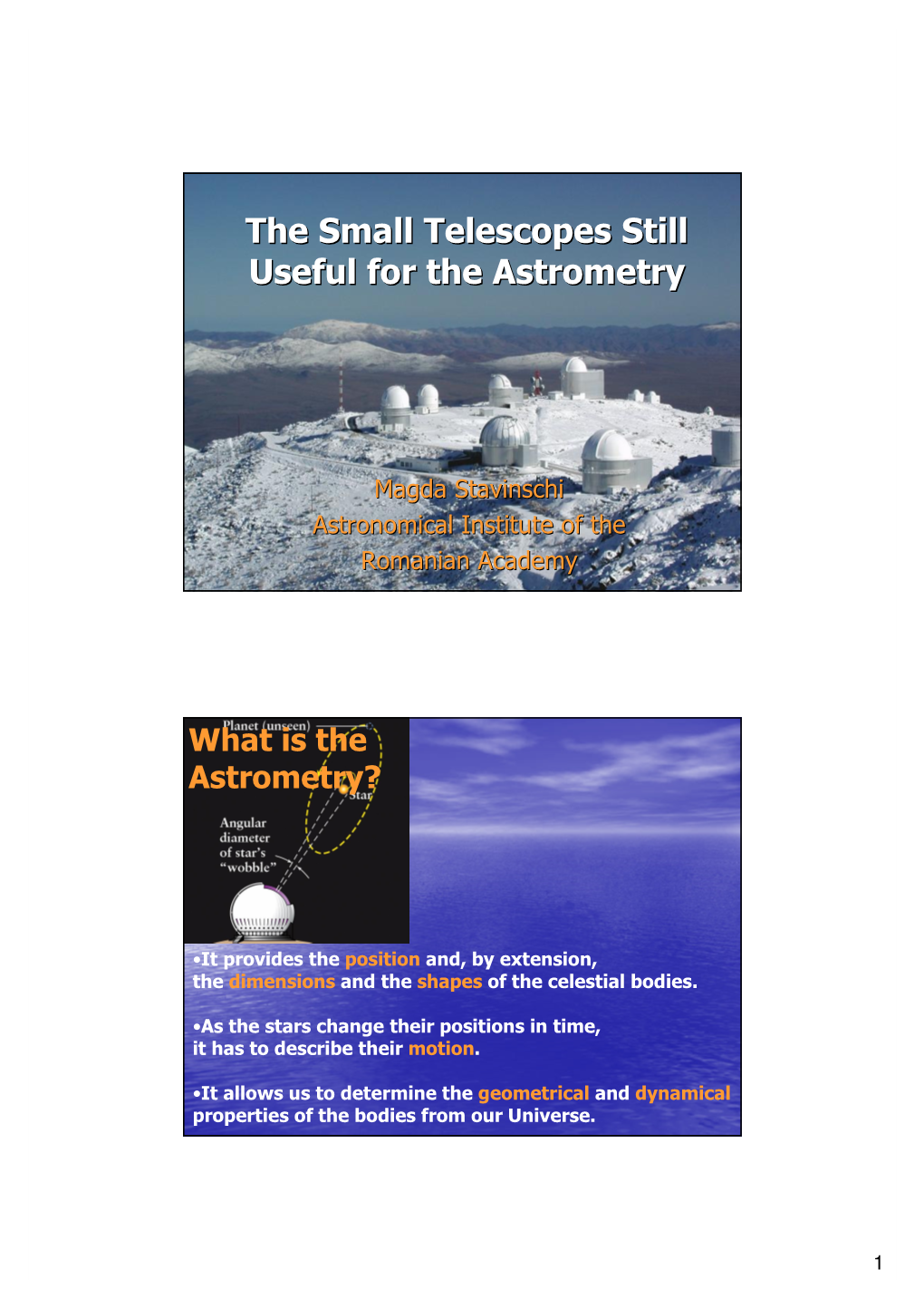 The Small Telescopes Still Useful for the Astrometry