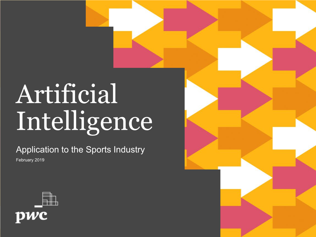 Artificial Intelligence Application to the Sports Industry February 2019 Contents