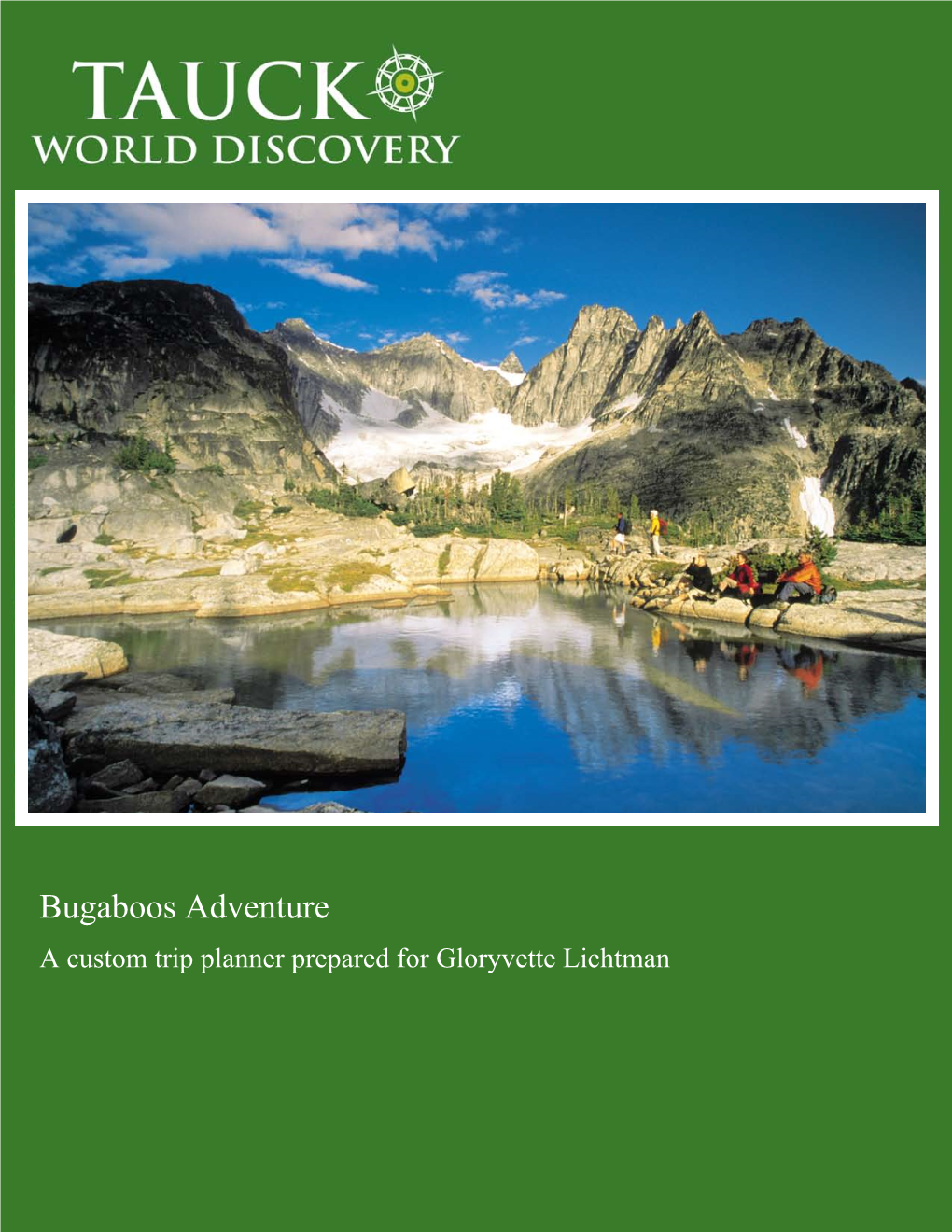 Bugaboos Adventure a Custom Trip Planner Prepared for Gloryvette Lichtman