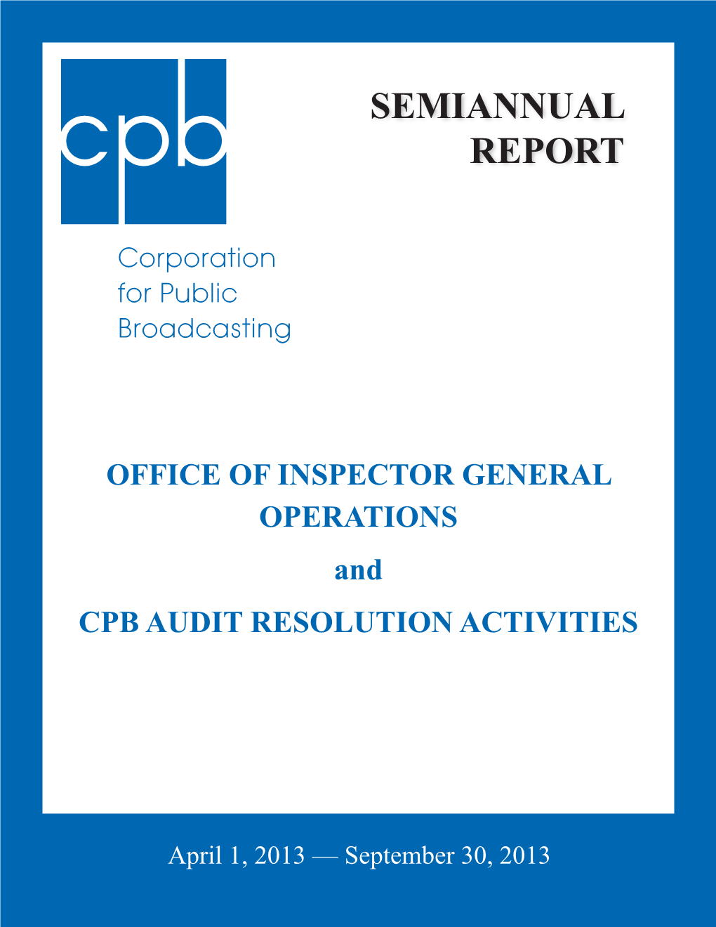 Semiannual Report Office of Inspector General Operations CPB Audit