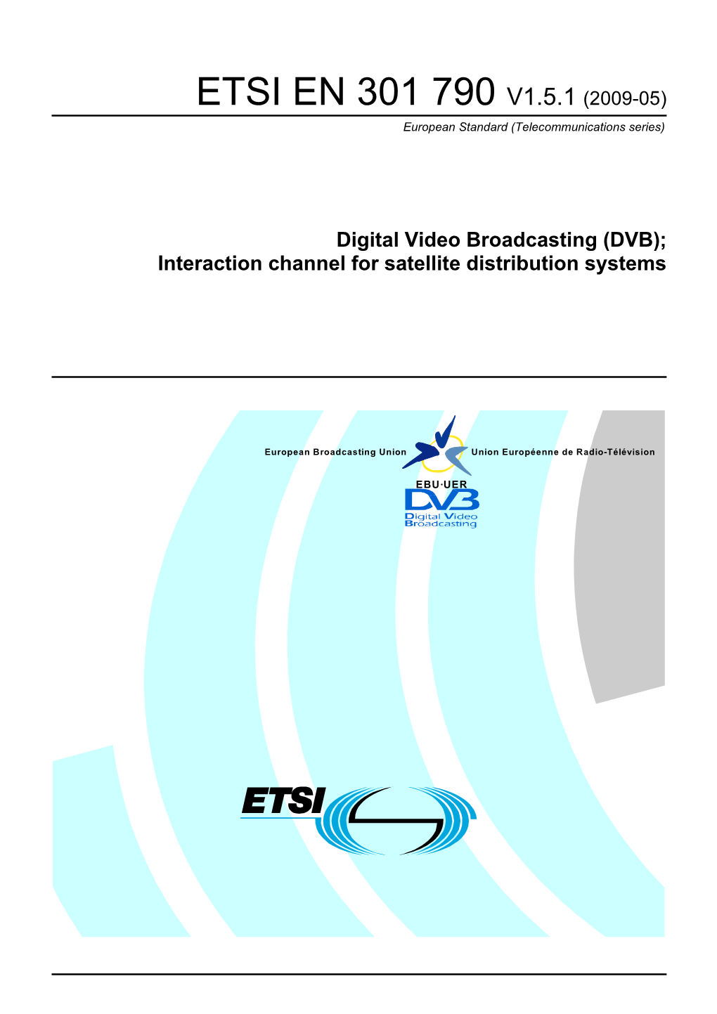 EN 301 790 V1.5.1 (2009-05) European Standard (Telecommunications Series)