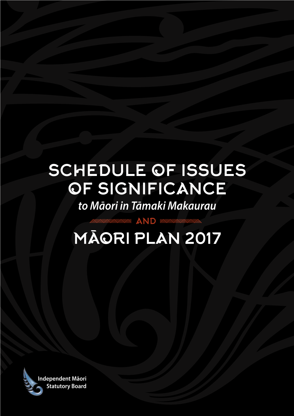 Schedule of Issues of Significance to Māori in Tāmaki Makaurau and Māori Plan 2017 Preamble