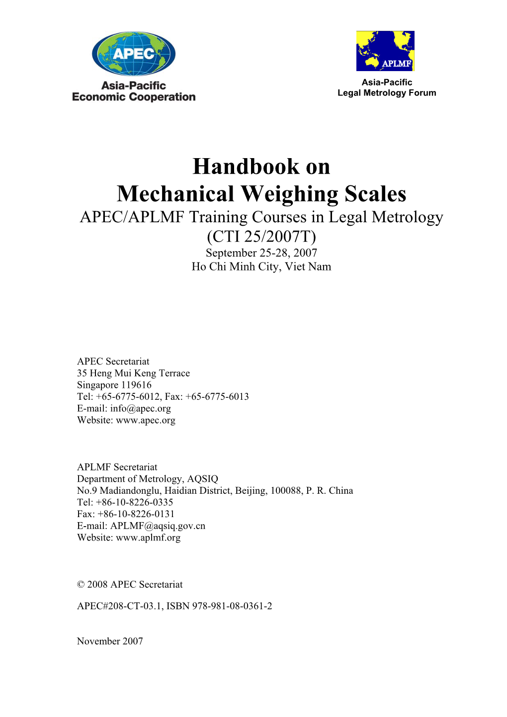 Handbook on Mechanical Weighing Scales APEC/APLMF Training Courses in Legal Metrology (CTI 25/2007T) September 25-28, 2007 Ho Chi Minh City, Viet Nam