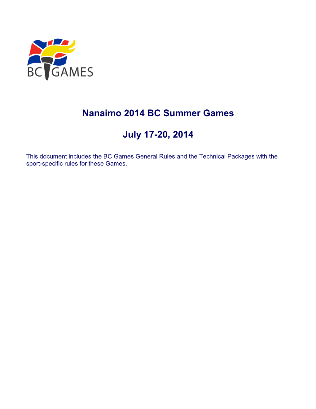 Nanaimo 2014 BC Summer Games July 17-20, 2014 Technical Packages Provide Details of the Eligibility Requirements As Well As Event and Competition Information