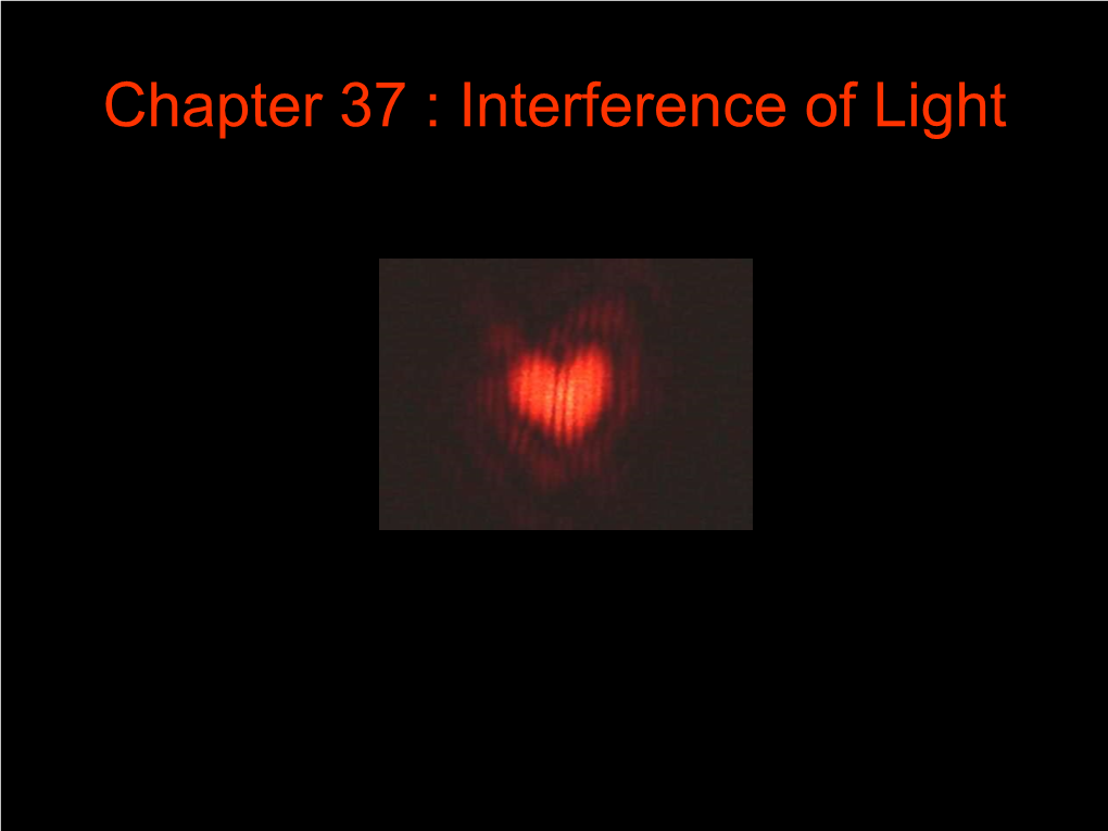 Chapter 37 : Interference of Light