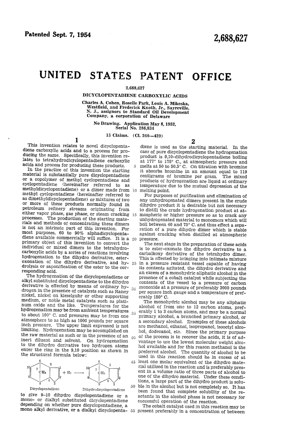 UNITED STATES PATENT OFFICE 2,688,627 DCYCLOPENTADENE CARBOXYFLIC ACDS Charles A