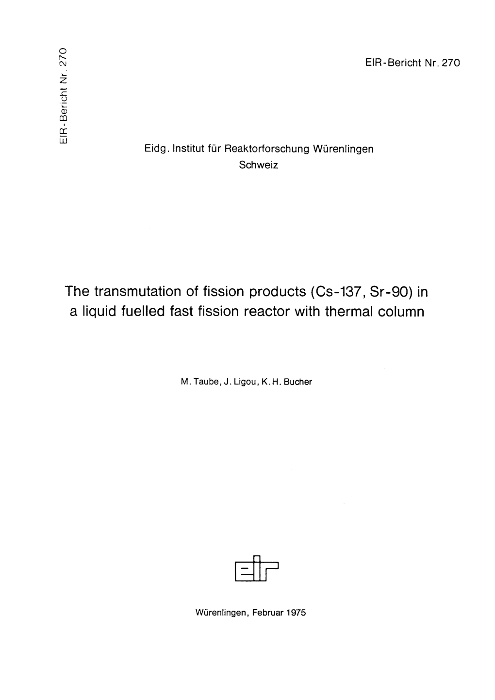 The Transmutation of Fission Products (Cs-137, Sr-90) in a Liquid Fuelled Fast Fission Reactor with Thermal Column