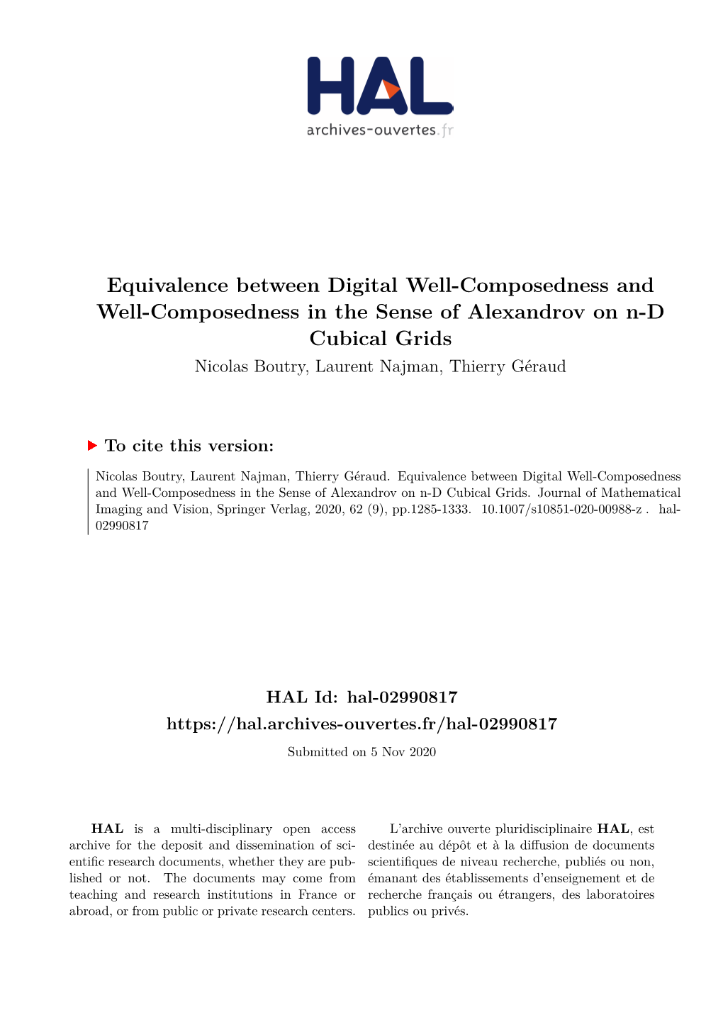 Equivalence Between Digital Well-Composedness and Well-Composedness in the Sense of Alexandrov on N-D Cubical Grids Nicolas Boutry, Laurent Najman, Thierry Géraud