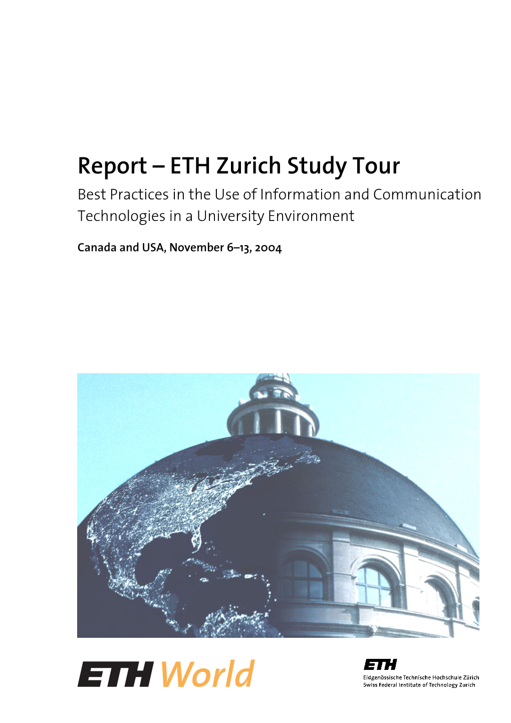 Report – ETH Zurich Study Tour Best Practices in the Use of Information and Communication Technologies in a University Environment