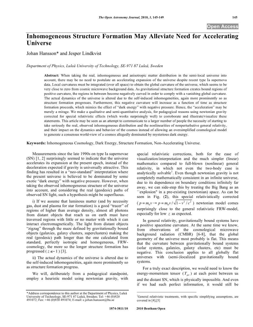 Inhomogeneous Structure Formation May Alleviate Need for Accelerating Universe Johan Hansson* and Jesper Lindkvist