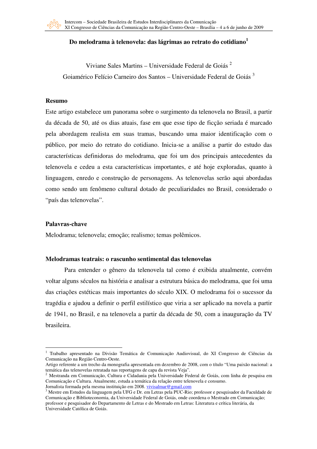 Do Melodrama À Telenovela: Das Lágrimas Ao Retrato Do Cotidiano Viviane Sales Martins – Universidade Federal De Goiás 2