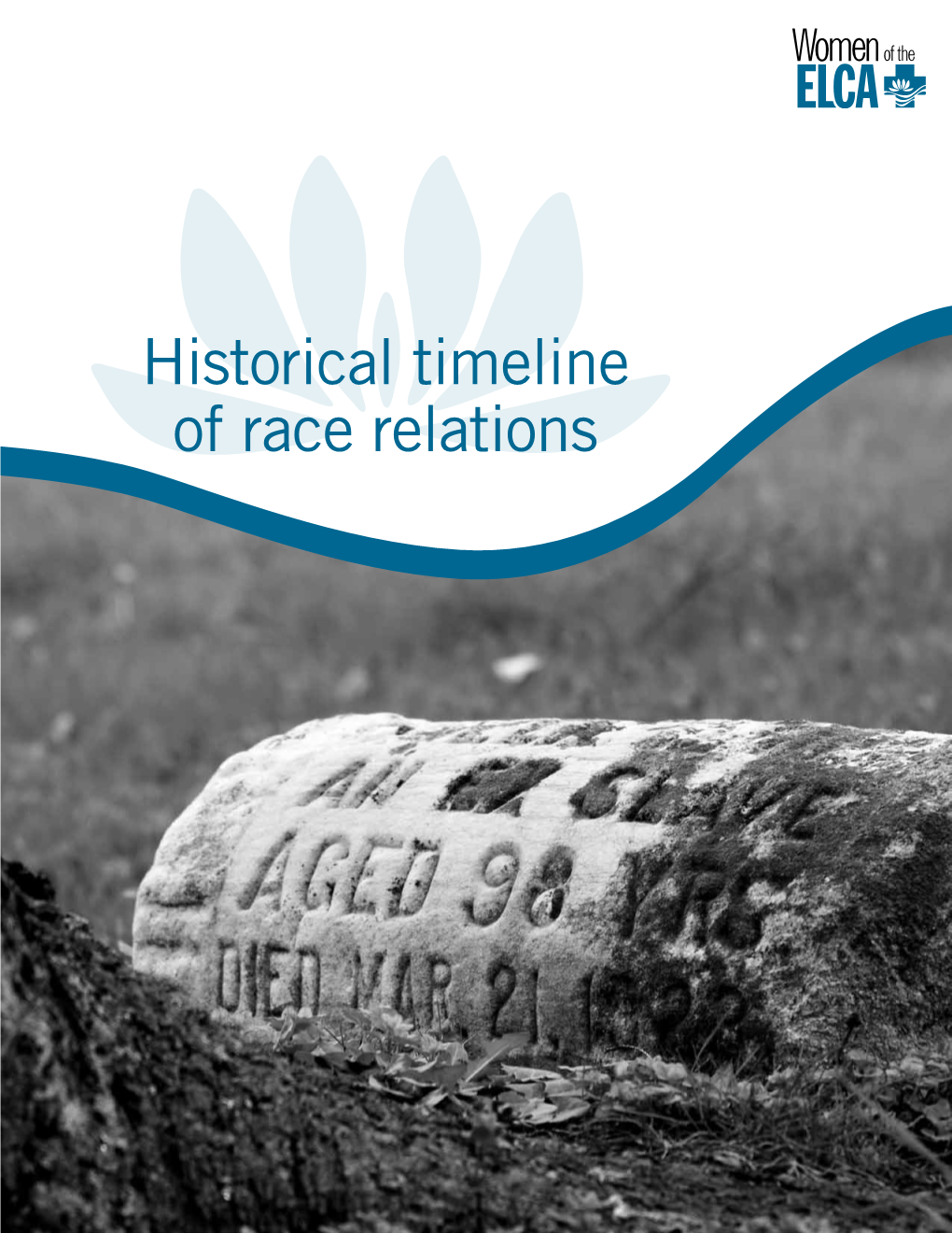 Historical Timeline of Race Relations Historical Timeline of Race Relations an Anti-Racism Resource from Women of the ELCA