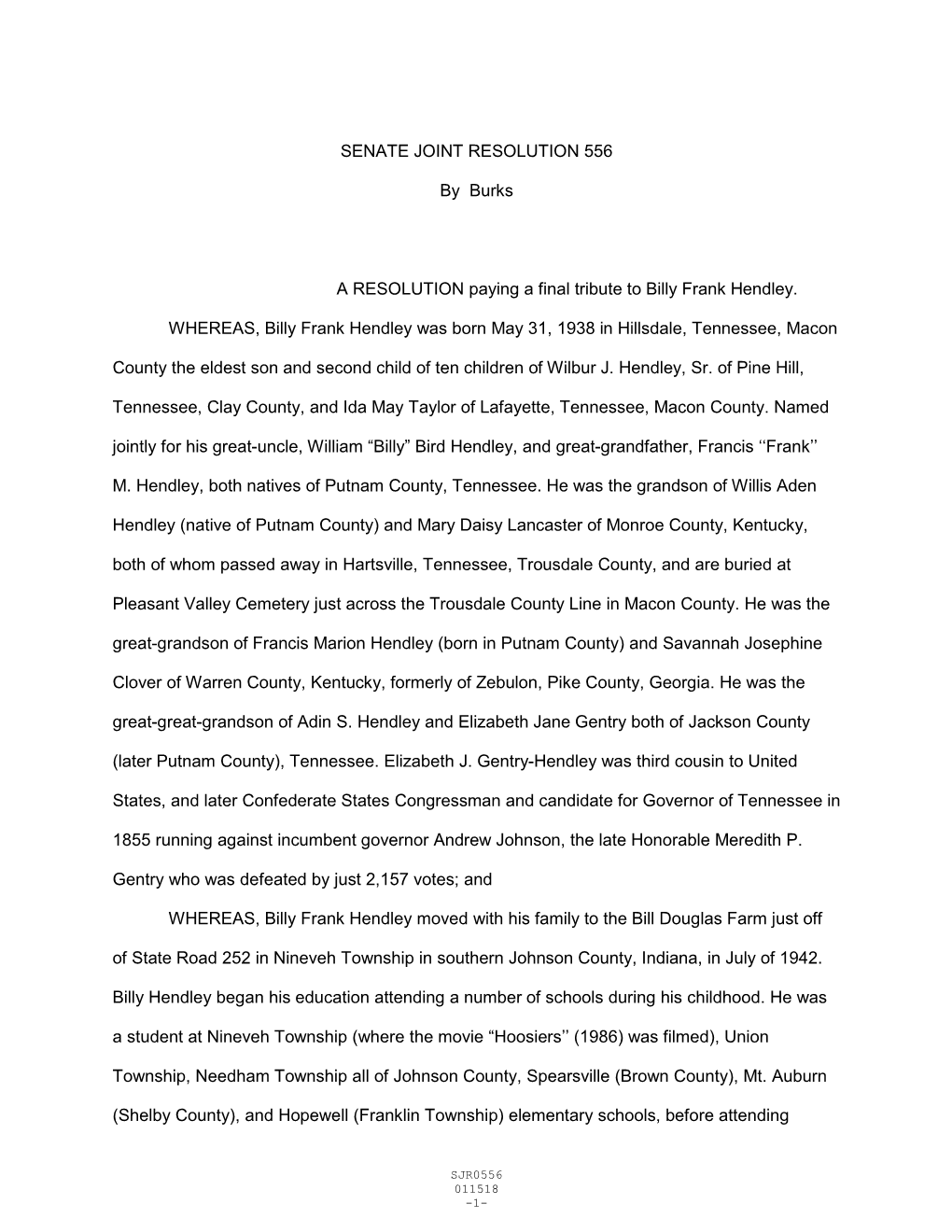 SENATE JOINT RESOLUTION 556 by Burks a RESOLUTION Paying a Final Tribute to Billy Frank Hendley. WHEREAS, Billy Frank Hendley