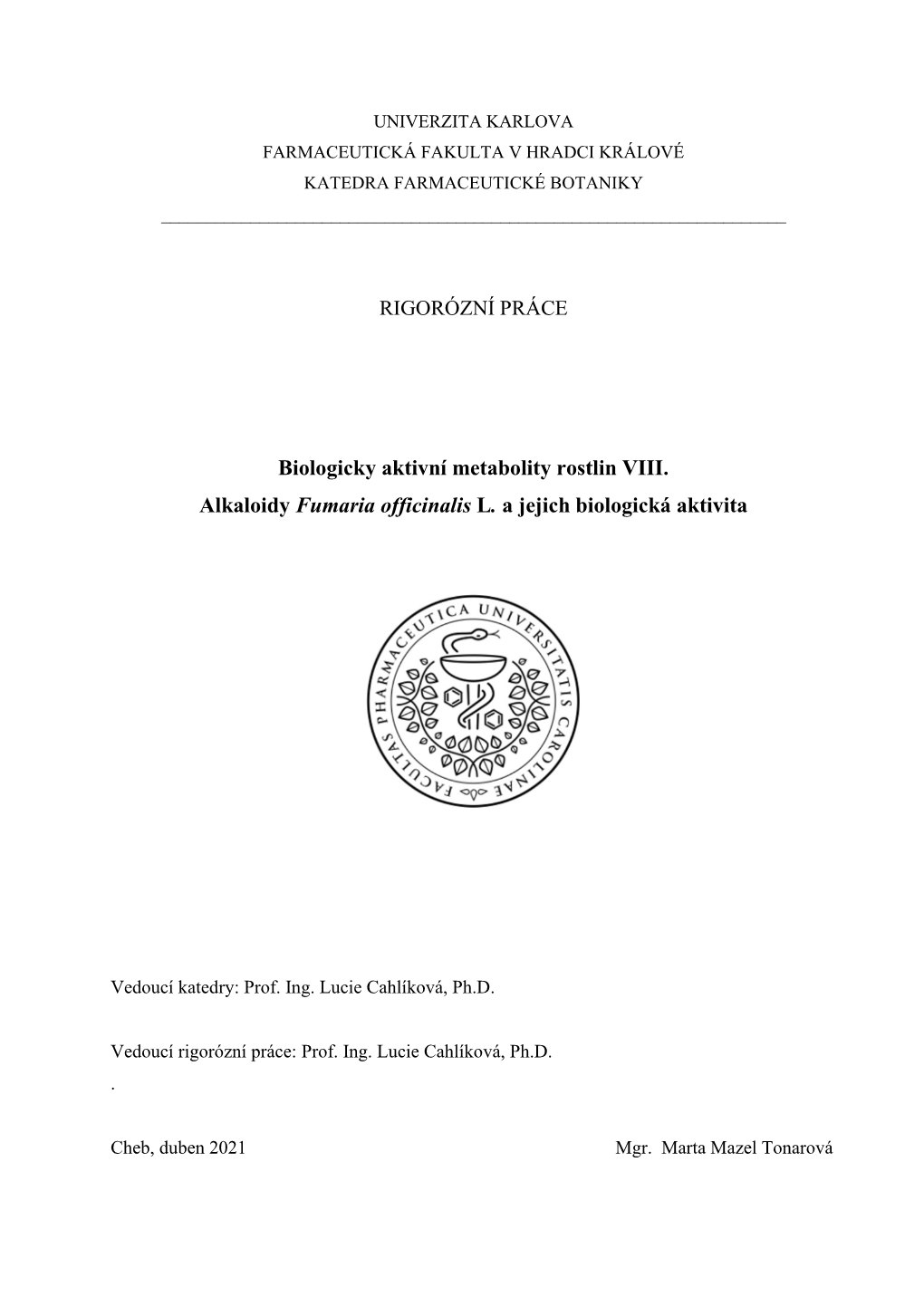 Biologicky Aktivní Metabolity Rostlin VIII. Alkaloidy Fumaria Officinalis L. a Jejich Biologická Aktivita