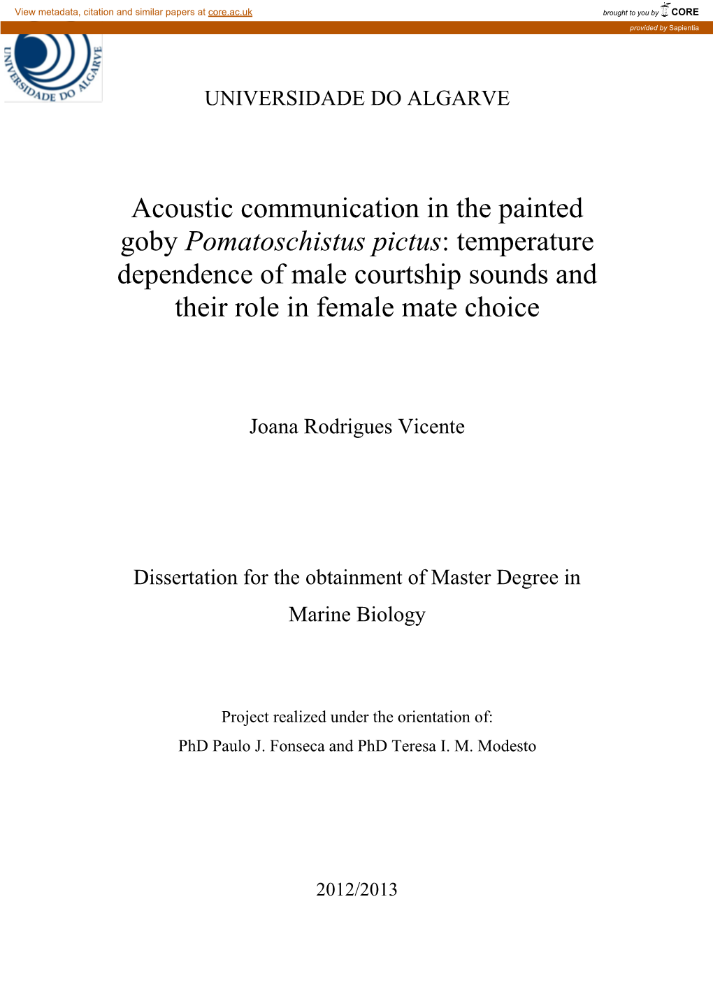 Acoustic Communication in the Painted Goby Pomatoschistus Pictus : Temperature Dependence of Male Courtship Sounds and Their Role in Female Mate Choice