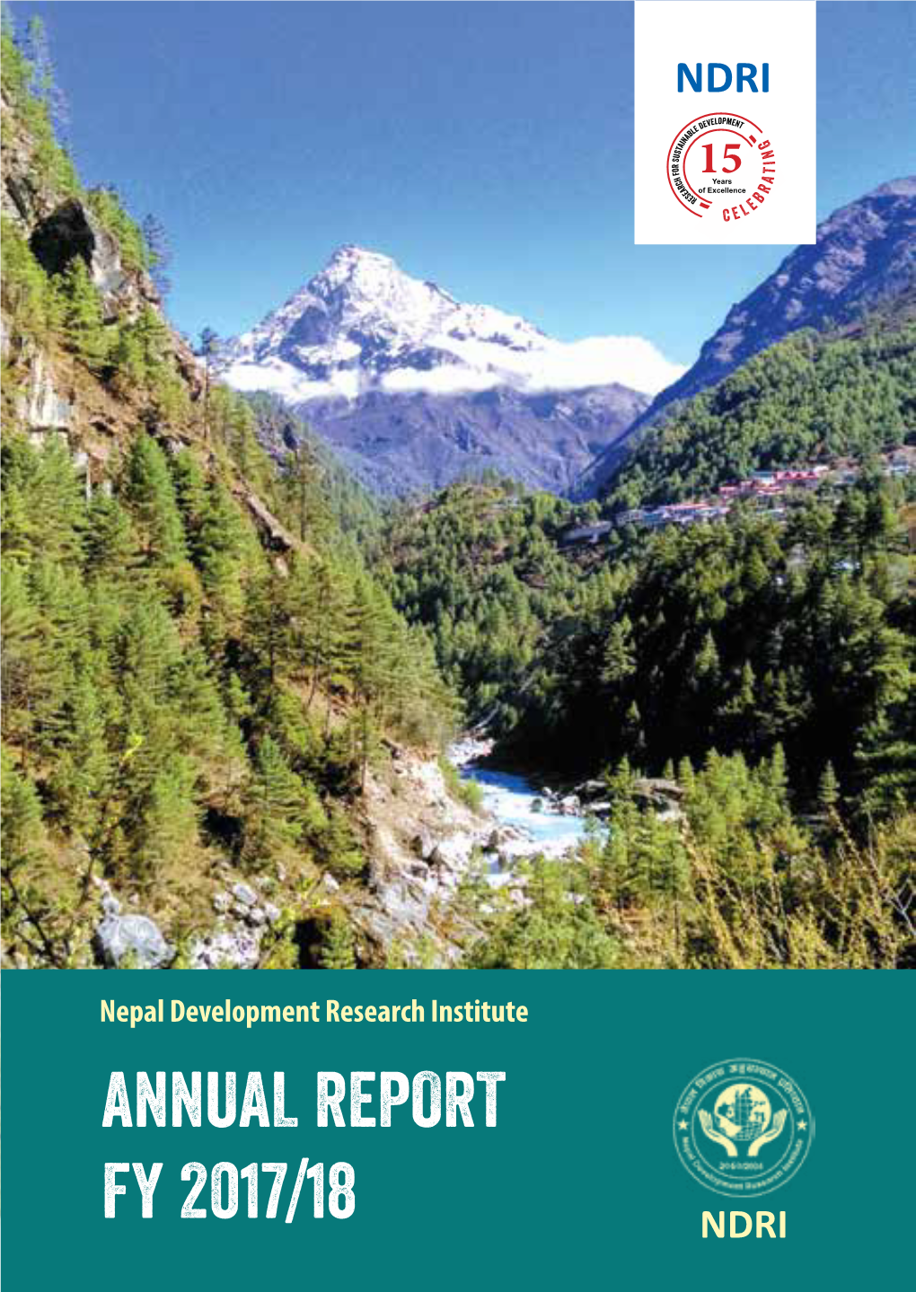 ANNUAL REPORT FY 2017/18 NDRI-Annual Report FY 2017/18 Copyright © 2018 Nepal Development Research Institute (NDRI) All Rights Reserved