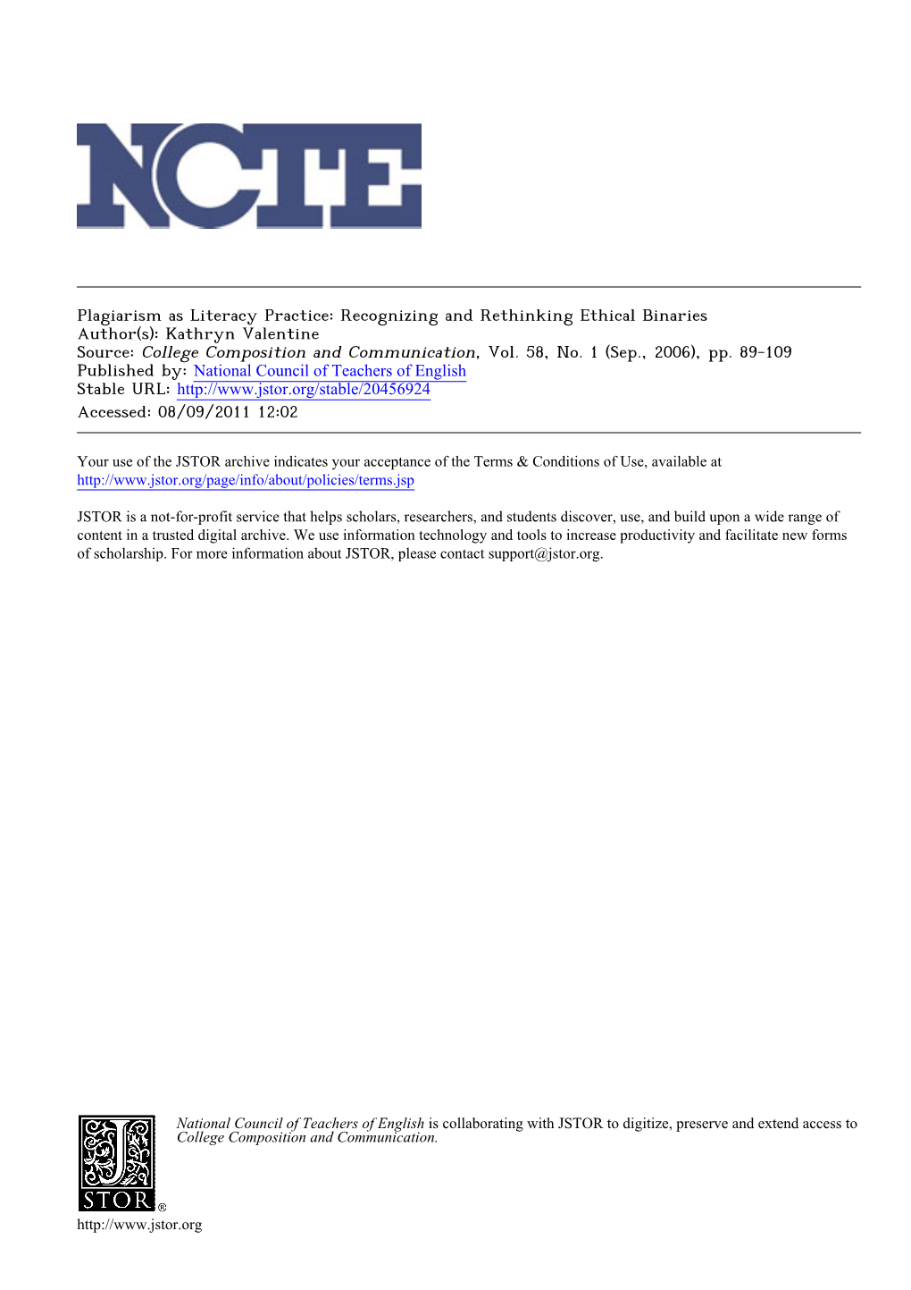 Plagiarism As Literacy Practice: Recognizing and Rethinking Ethical Binaries Author(S): Kathryn Valentine Source: College Composition and Communication, Vol