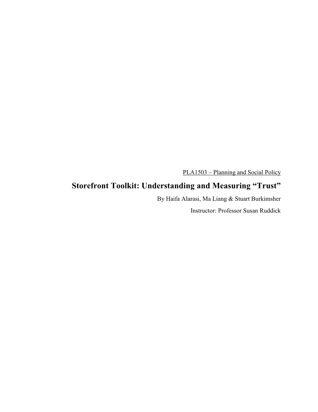 Storefront Toolkit: Understanding and Measuring “Trust” by Haifa Alarasi, Ma Liang & Stuart Burkimsher Instructor: Professor Susan Ruddick