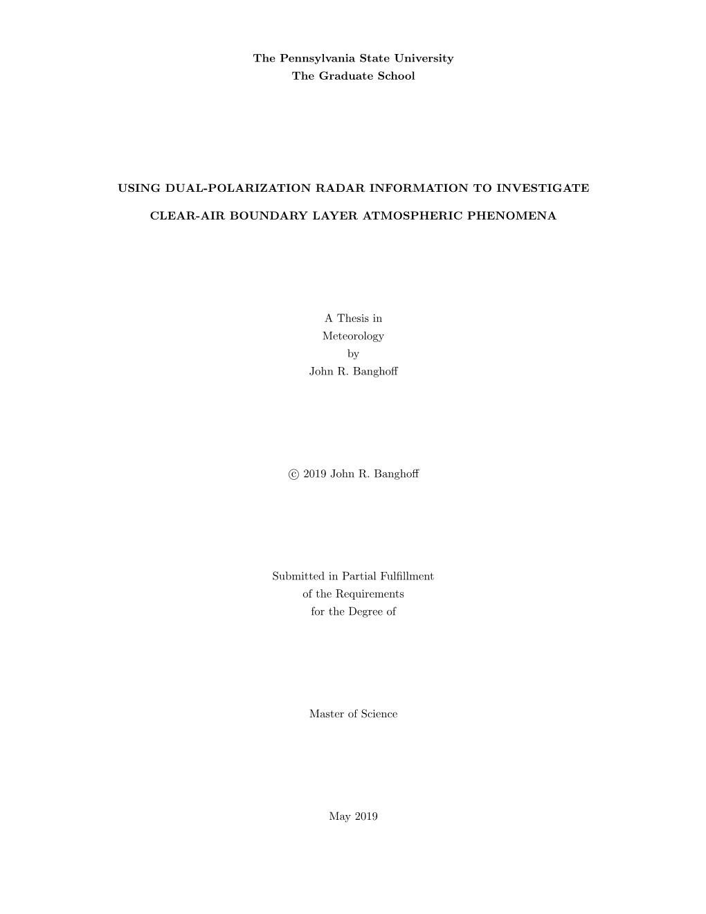 The Pennsylvania State University the Graduate School USING DUAL-POLARIZATION RADAR INFORMATION to INVESTIGATE CLEAR-AIR BOUNDAR