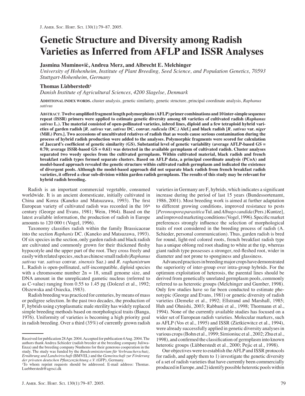 Genetic Structure and Diversity Among Radish Varieties As Inferred from AFLP and ISSR Analyses Jasmina Muminović, Andrea Merz, and Albrecht E