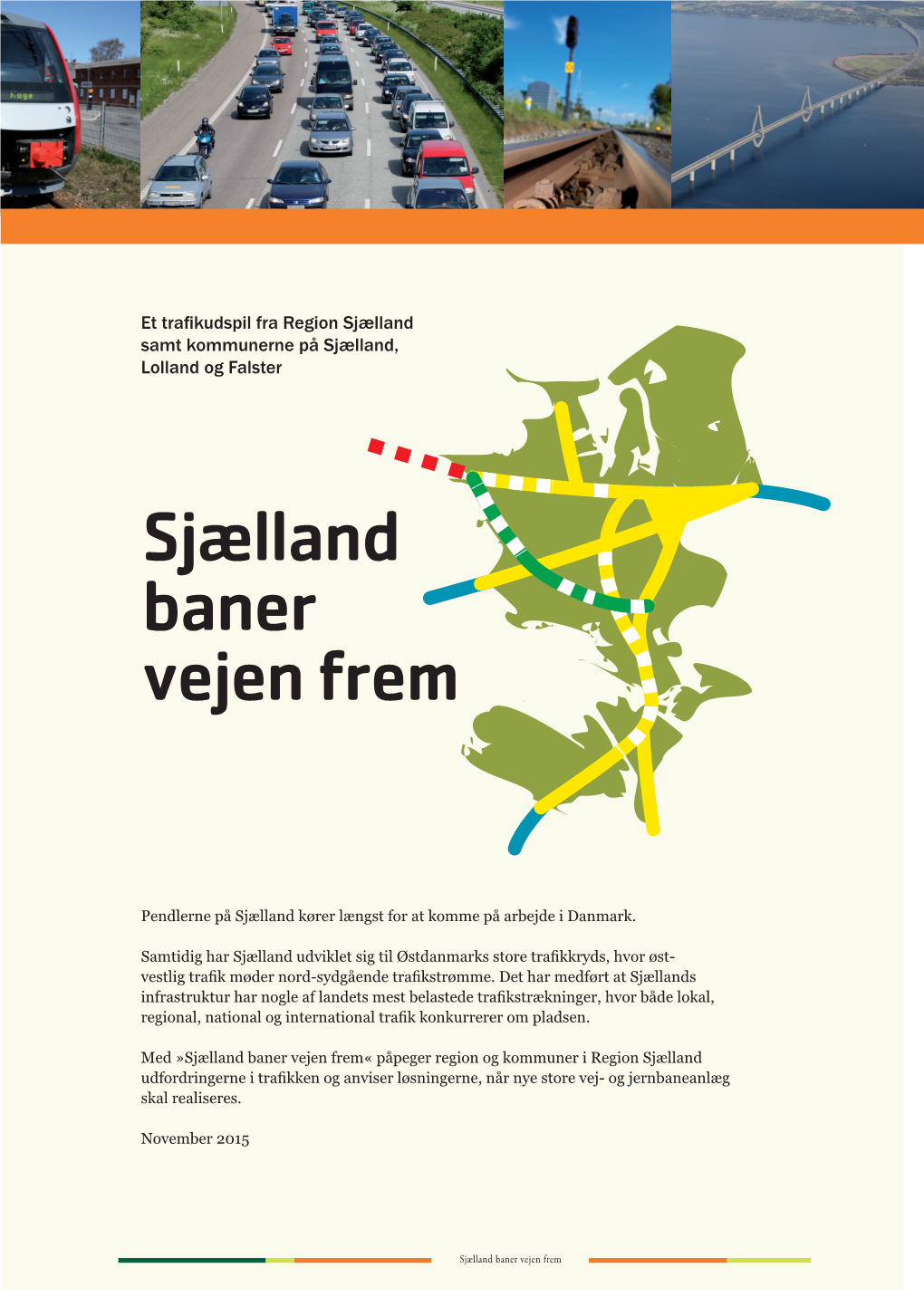 Sjælland Baner Vejen Frem