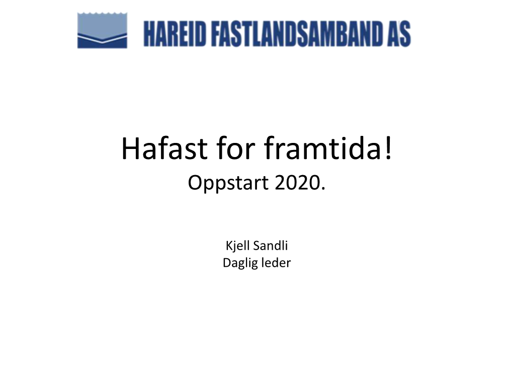 Hafast for Framtida! Oppstart 2020