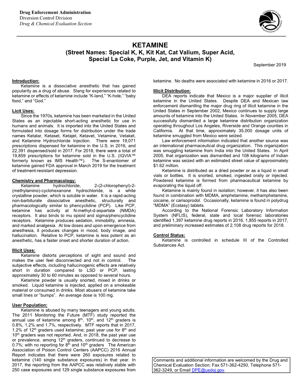 KETAMINE (Street Names: Special K, K, Kit Kat, Cat Valium, Super Acid, Special La Coke, Purple, Jet, and Vitamin K) September 2019