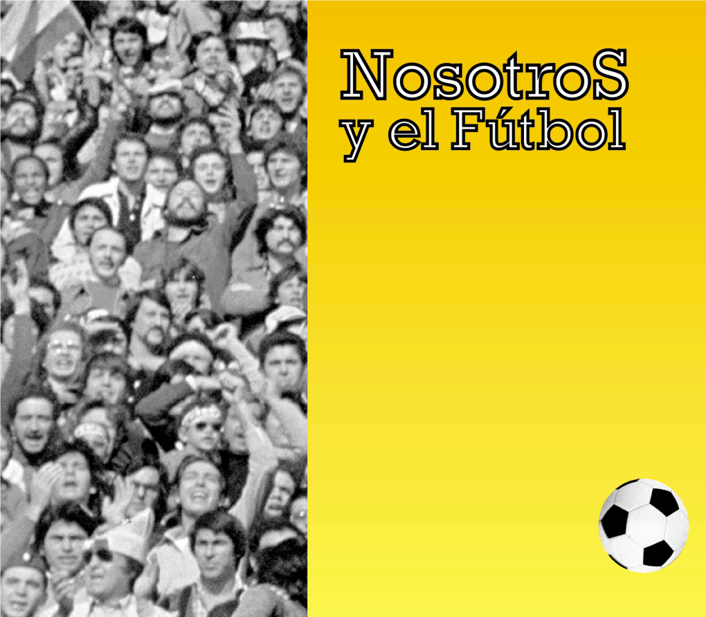 Nosotros Y El Fútbol Supervisión General Liliana Barela Lidia González