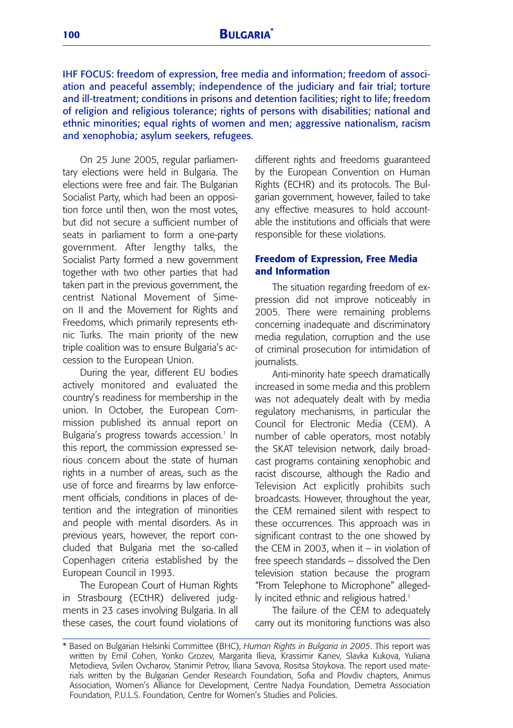 IHF REPORT 2006 HUMAN RIGHTS in the OSCE REGION 102 BULGARIA Civil Committee from Two Neighboring Which Was Expected to Strengthen the En- Bishoprics